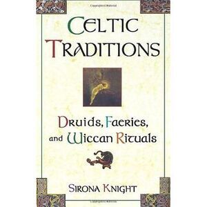 Celtic Traditions -- Sirona Knight